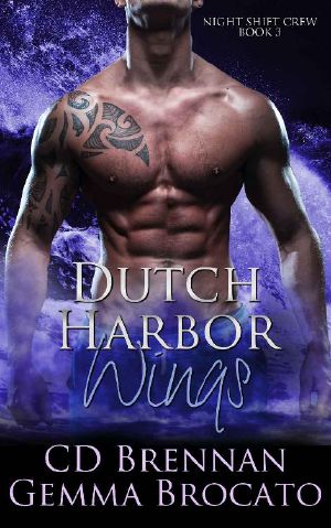 [Night Shift Crew 03] • Dutch Harbor Wings (Night Shift Crew Book 3)